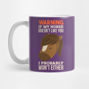 If My Horse Doesn't Like You I Probably Won't Either Funny Horse Lover Riding Gift Mug